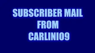 SUBSCRIBER MAIL FROM CARLINIO9