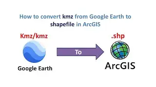 Digitizing features from google earth | Google Earth to Arcmap  | KML to shapefile