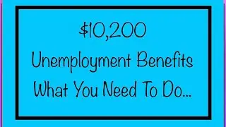 $10,200 of Unemployment Benefits Not Taxable &ndash; What You Need to Do...