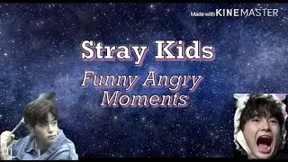 Stray Kids Angry (Funny) Moments