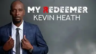 Kevin Heath  My Redeemer (official lyric video)