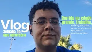 vlog semana do meu aniversário  