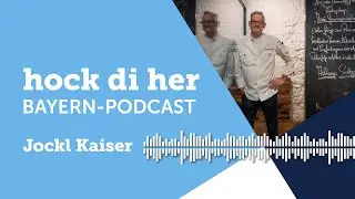 Jockl Kaiser: Der Sternekoch &uuml;ber Hausmannskost 2.0 und Haute Cuisine | Bayern-Podcast