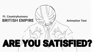 Are You Satisfied? Meme Ft. Countryhumans British Empire (animation test)