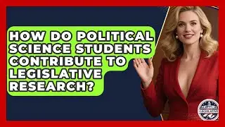 How Do Political Science Students Contribute to Legislative Research?