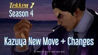 TEKKEN 7 Kazuya New Move + Changes Season 4