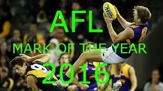 AFL MARK OF THE YEAR 2016 - Best Marks of the 2016 Home and Away AFL Season