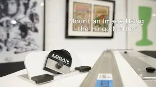 All About Framing - Mounting an Image Using the Hinge Method
