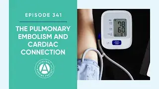 #341: The Pulmonary Embolism and Cardiac Connection | Straight A Nursing: Study for nursing...