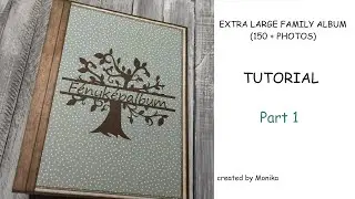 TUTORIAL | Part 1 | Extra Large Family Album | 150 + PHOTOS