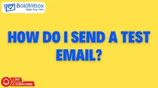 How do I send a test email? #boldinbox #emailmarketing #bulkemail #bulkemailsender #video