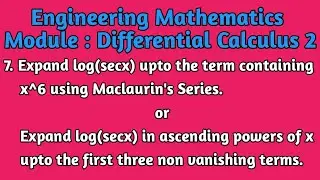 Differential Calculus 2 | Expand log(secx) Upto The Term Containing x^6 Using Maclaurin's Series