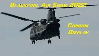 Blackpool Air Show 2022 - Chinook Display