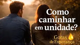 Unidos no Essencial | Uma reflexão sobre 1 Coríntios 1:10 - Gotas de Esperança