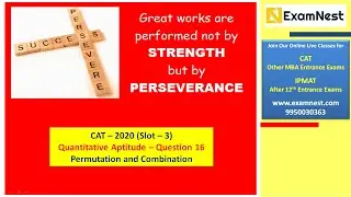 CAT 2020 Slot 3 | QA Question - 16 | Permutation and Combination | Easy | Ajay Sharma
