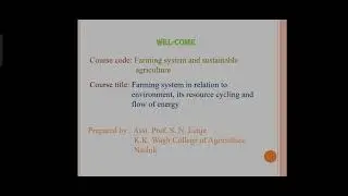 FARMING SYSTEMS IN RELATION TO ENVIRONMENT, ITS RESOURCE CYCLING AND FLOW OF ENERGY