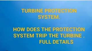 TURBINE PROTECTION SYSTEM| HOW DOES THE PROTECTION SYSTEM TRIP THE TURBINE|FLOW DIAGRAM| RTS| 500MW|