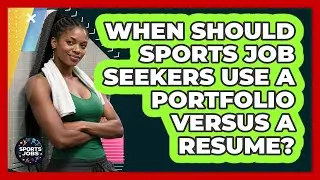 When Should Sports Job Seekers Use A Portfolio Versus A Resume? - Sports Jobs