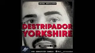 SERIALMENTE - Peter Sutcliffe, El Destripador de Yorkshire