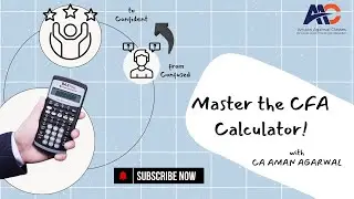 Master the CFA Calculator in Minutes! | By CA Aman Agarwal | AAC