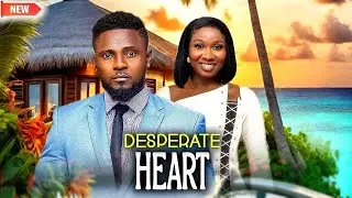 DESPERATE HEART - YOU WILL LEARN A LOT AFTER WATCHING THIS MIND TWISTING STORY -MAURICE SAM, SONIA