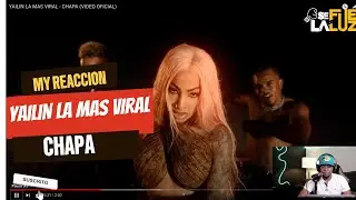 YAILIN LA MAS VIRAL - CHAPA (MY Reacci&oacute;n) SEFUELALUZ