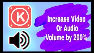 How to Increase Video Or Audio Volume By 200-300% On Kinemaster