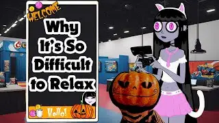 Why It's So Difficult to Relax : Pum'Kin Guy