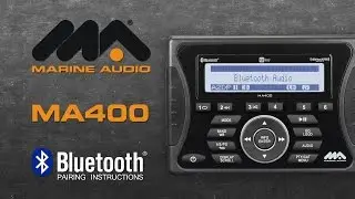 Marine Audio&reg; | MA400 Bluetooth&reg; Pairing Instructions