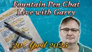 Garry Live -  Fountain Pen chat + more