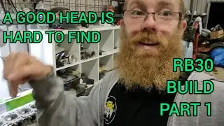 FINDING A USABLE HEAD, HARDER THAN I THOUGHT || KIRKI RB30 REBUILD ||