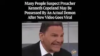 Kenneth Copeland Is DEMON Possessed!