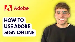 How to Use Adobe Sign Online [2026 Full Guide]