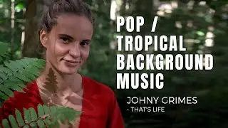 Pop / Tropical Background Music... Johny Grimes - That's Life [FTUM Release]