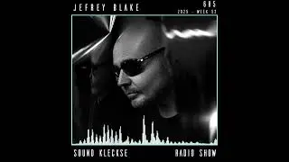 Sound Kleckse Radio Show 0685 - Jefrey Blake - 2025 week 52