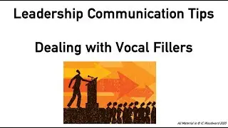 Ums and Ahs - Leadership Communication - Dealing with Vocal Fillers