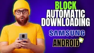 How to STOP Android From AUTOMATICALLY Downloading Files Without Permission!