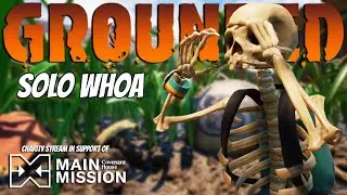 Fresh Start in WHOA Mode in Grounded! - Charity Stream
