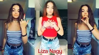 *NEW* Liza Nagy Musical.ly \ Tik Tok Compilation of August 2018 | Best Tik Tok Collection