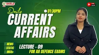 Daily Current Affairs 2025 | NDA CDS | Shield Defence Academy Lucknow &ndash; NDA Coaching in Lucknow - 09
