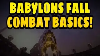 BABYLONS FALL - COMBAT BASICS (EYE FRAMES, SPECTRAL ATTACKS & MORE!)