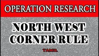 NWCR Method in Tamil | North West Corner Method | Transportation Problem | Operation Research