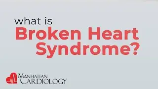 What is Broken Heart Syndrome? | Dr. Jossef Amirian | Manhattan Cardiology