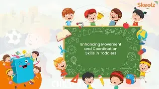 Moving with Confidence: Enhancing Movement and Coordination Skills in Toddlers | @Skoolz