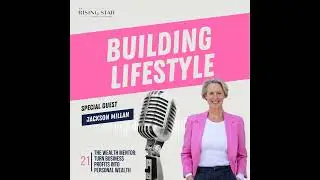 21: The Wealth Mentor: Turn Business Profits into Personal Wealth with Jackson Millan