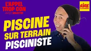 Piscine sur terrain pisciniste : L&rsquo;Appel Trop Con de Rire & Chansons, avec Martin