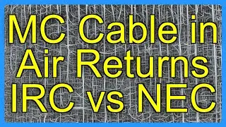 MC Cable in Air Returns IRC vs NEC