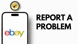 How to Report a Problem on eBay