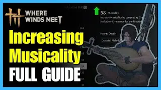 Where Winds Meet: Musicality Explained & How to Increase It Quickly