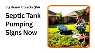 How to Know When Your Septic Tank Needs Pumping